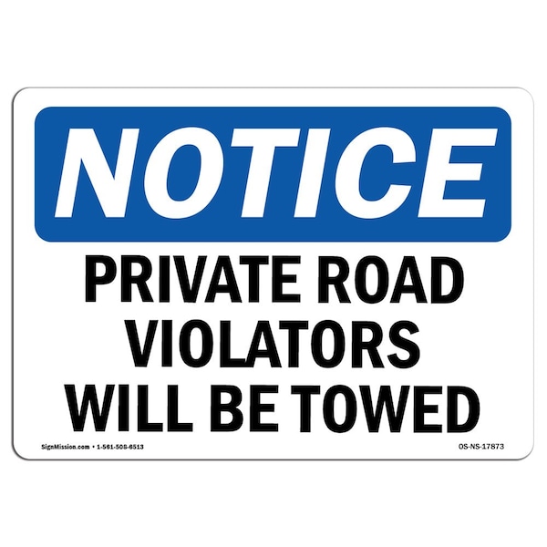 Signmission OSHA Notice Sign, 10" Height, 14" Width, Private Road Violators Will Be Towed Sign, Landscape OS-NS-D-1014-L-17873 - main